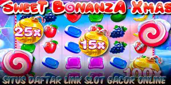 Situs Daftar Link Judi Slot Online Gacor Mudah Menang Sweet Bonanza Xmas