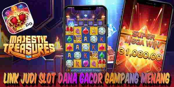Link Judi Slot Dana Gacor Terpercaya Gampang Menang Majestic Treasures